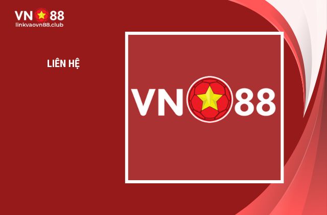 Liên Hệ Chuyên Viên VN88 1 Thông tin liên hệ địa chỉ nhà cái cá cược VN88