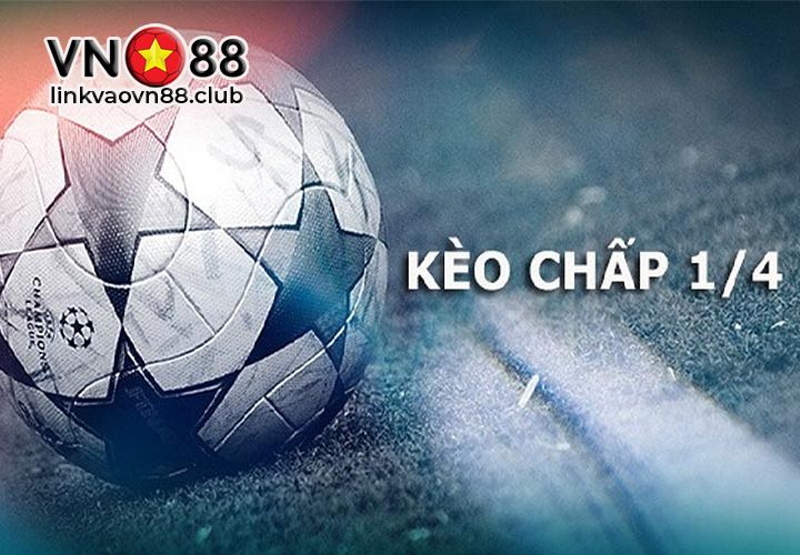Giải Thích Kèo 1/4: Bí Quyết Cá Cược Kèo Chấp 1/4 Hiệu Quả 6 Giải thích kèo 1/4 là gì?