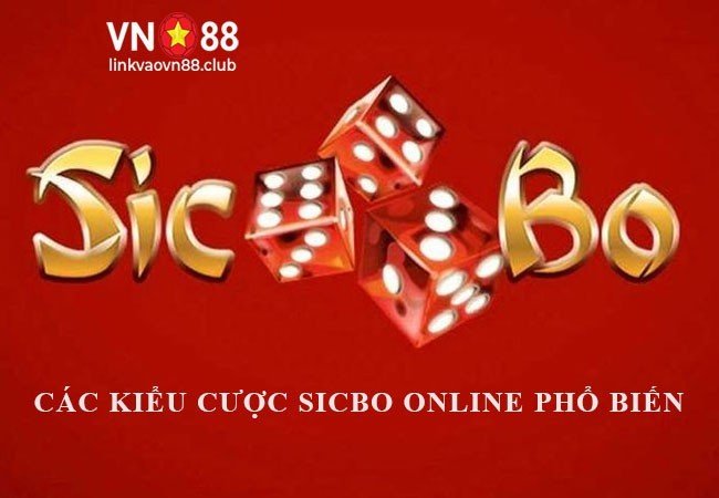 Sicbo Là Gì? Cách Chơi Tài Xỉu Sicbo Trực Tuyến Dễ Hiểu Tại VN88 7 Kiểu cược phổ biến