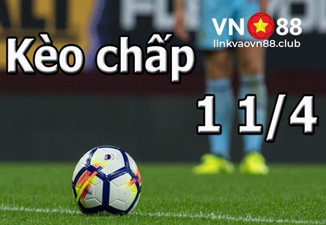Kèo Chấp 1 1/4 Là Gì? Bí Quyết Cá Cược Kèo 1.25 Không Thua 6 Kèo chấp 1 1/4 là gì?
