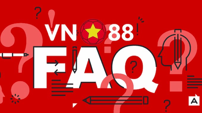 FAQ - Câu hỏi thường gặp khi chơi cá cược tại VN88 1 Các câu hỏi thường gặp về VN88