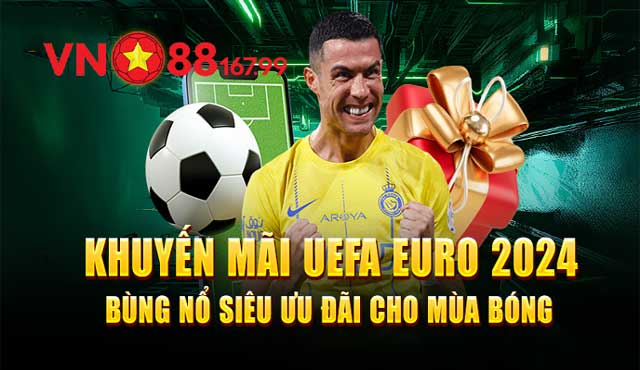Khuyến Mãi VN88 - Tổng Hợp Các Chương Trình Ưu Đãi Hot Nhất Hiện Nay 2 Tận hưởng Euro 2024 với các khuyến mãi VN88